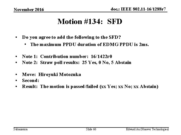 doc. : IEEE 802. 11 -16/1288 r 7 November 2016 Motion #134: SFD •