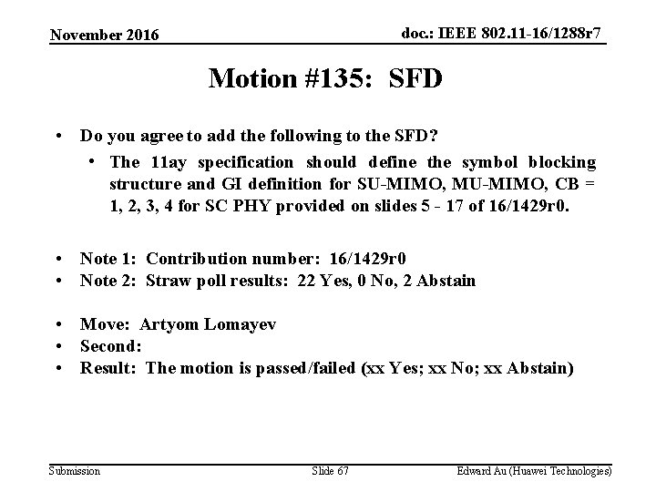 doc. : IEEE 802. 11 -16/1288 r 7 November 2016 Motion #135: SFD •