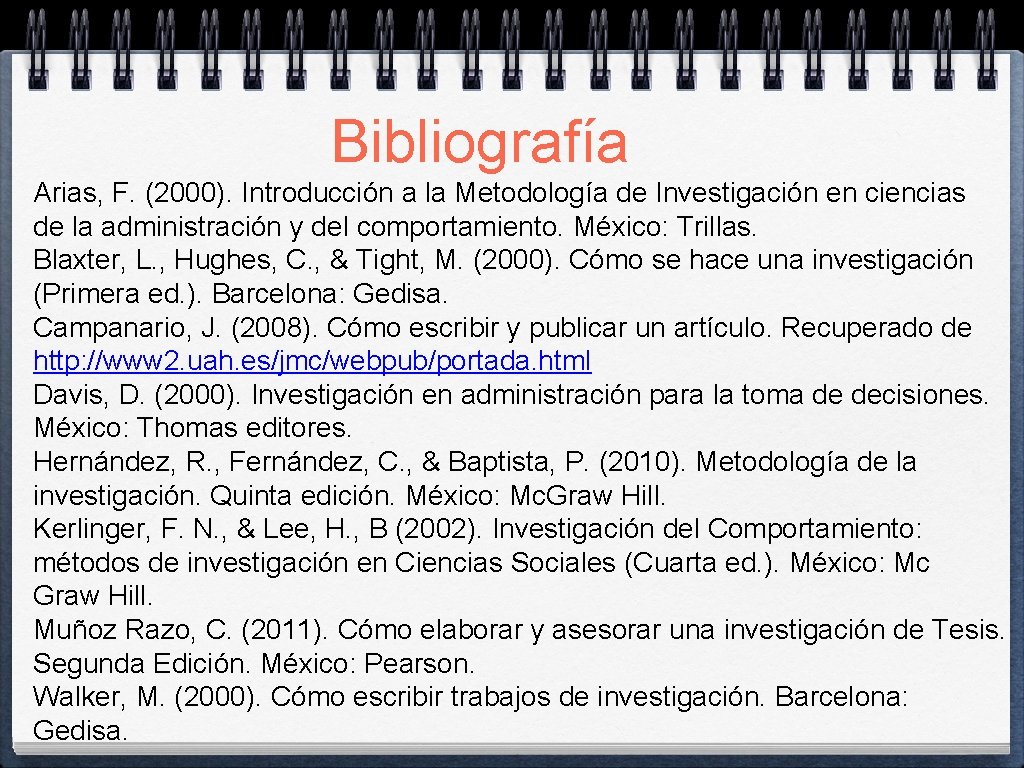 Bibliografía Arias, F. (2000). Introducción a la Metodología de Investigación en ciencias de la