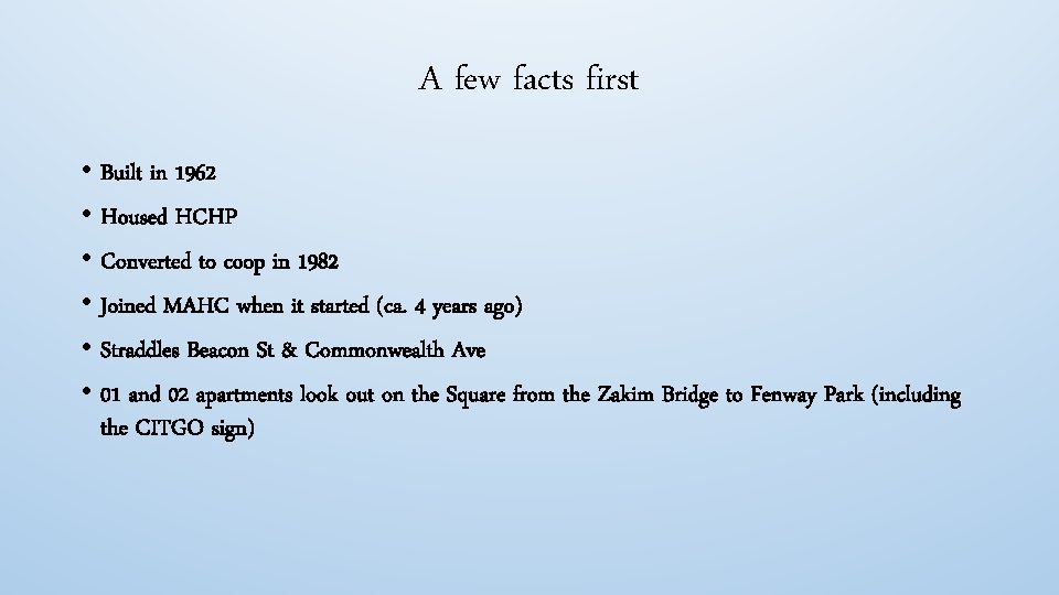 A few facts first • Built in 1962 • Housed HCHP • Converted to