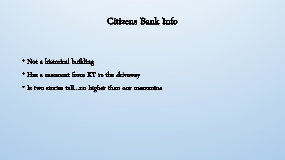 Citizens Bank Info • Not a historical building • Has a easement from KT
