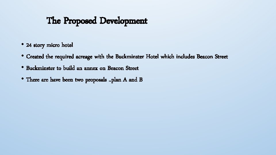 The Proposed Development • 24 story micro hotel • Created the required acreage with