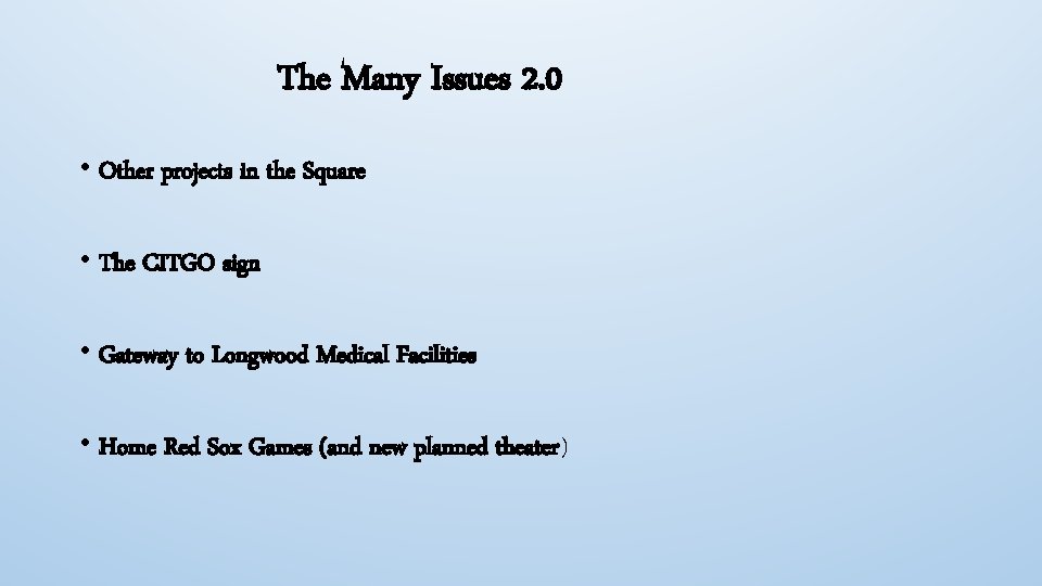 The Many Issues 2. 0 • Other projects in the Square • The CITGO