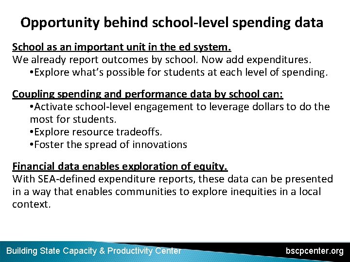 Opportunity behind school-level spending data School as an important unit in the ed system.