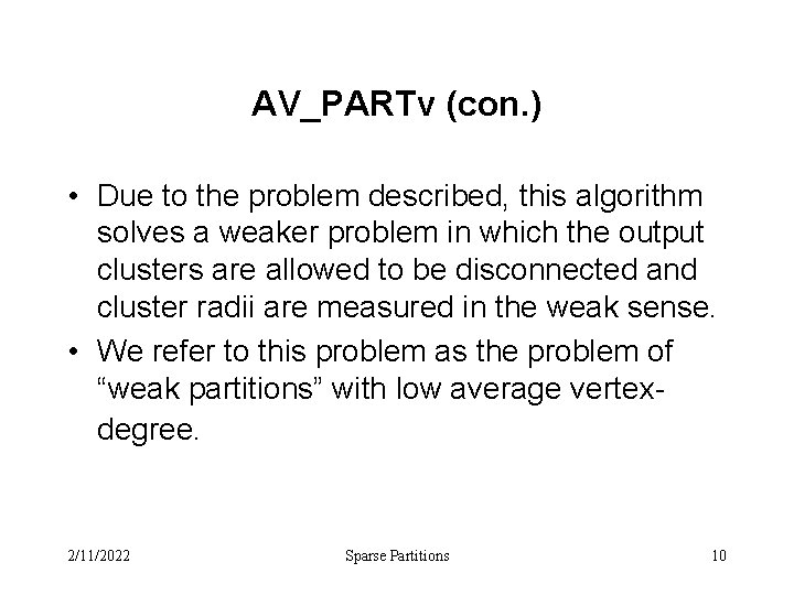 AV_PARTv (con. ) • Due to the problem described, this algorithm solves a weaker