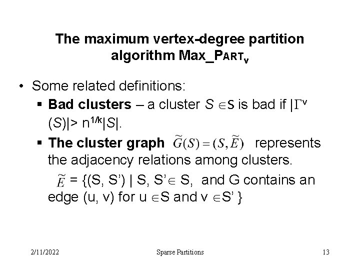 The maximum vertex-degree partition algorithm Max_PARTv • Some related definitions: § Bad clusters –