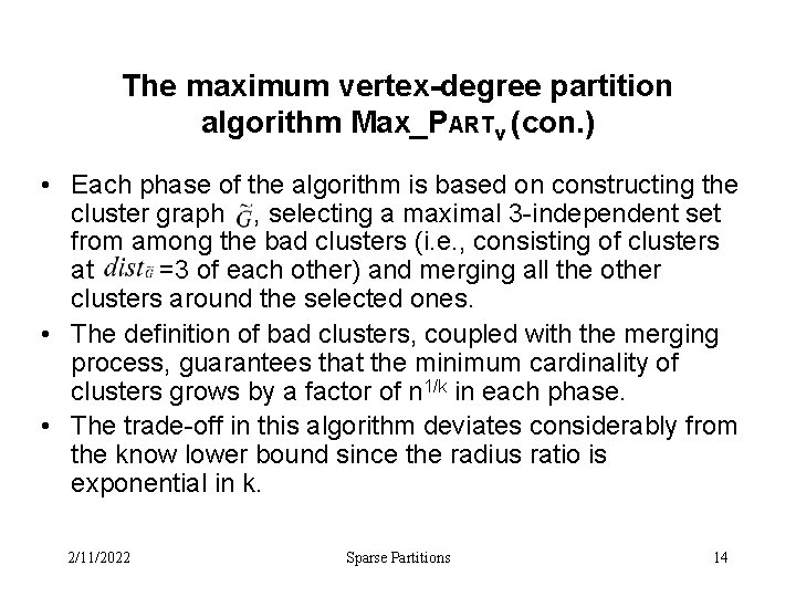 The maximum vertex-degree partition algorithm Max_PARTv (con. ) • Each phase of the algorithm