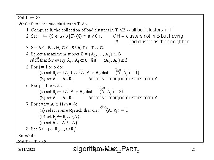 Set T . While there are bad clusters in T do: 1. Compute B,