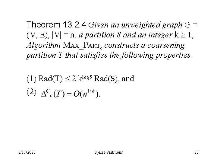 Theorem 13. 2. 4 Given an unweighted graph G = (V, E), |V| =