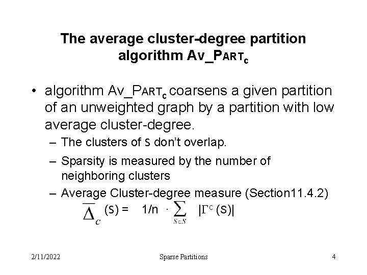 The average cluster-degree partition algorithm Av_PARTc • algorithm Av_PARTc coarsens a given partition of