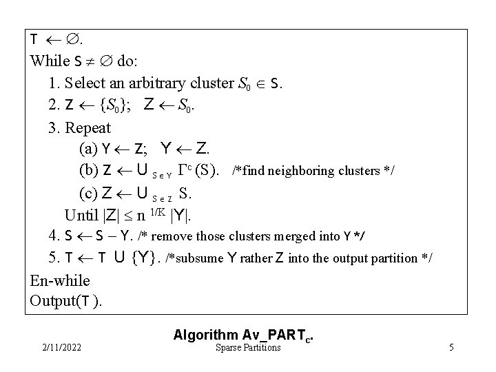 T . While S do: 1. Select an arbitrary cluster S 0 S. 2.
