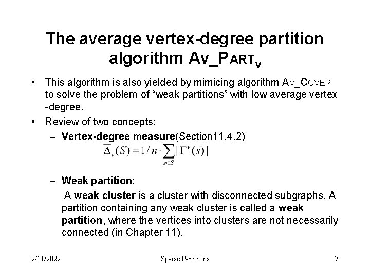 The average vertex-degree partition algorithm Av_PARTv • This algorithm is also yielded by mimicing