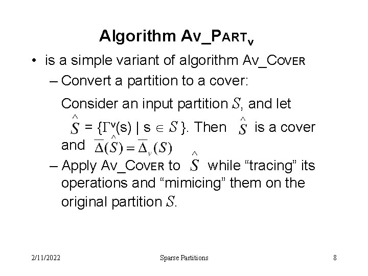 Algorithm Av_PARTv • is a simple variant of algorithm AV_COVER – Convert a partition