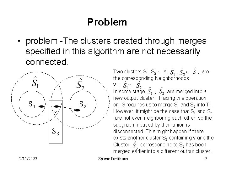 Problem • problem -The clusters created through merges specified in this algorithm are not