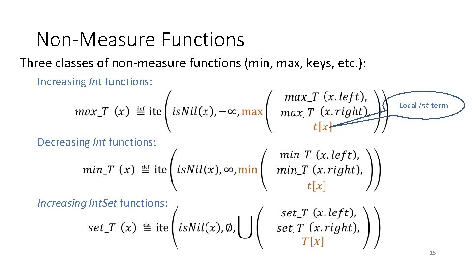 Non-Measure Functions Three classes of non-measure functions (min, max, keys, etc. ): Increasing Int