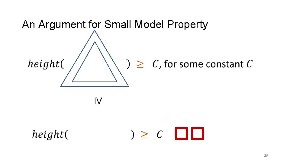An Argument for Small Model Property �� 26 