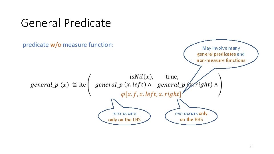 General Predicate • May involve many general predicates and non-measure functions max occurs only