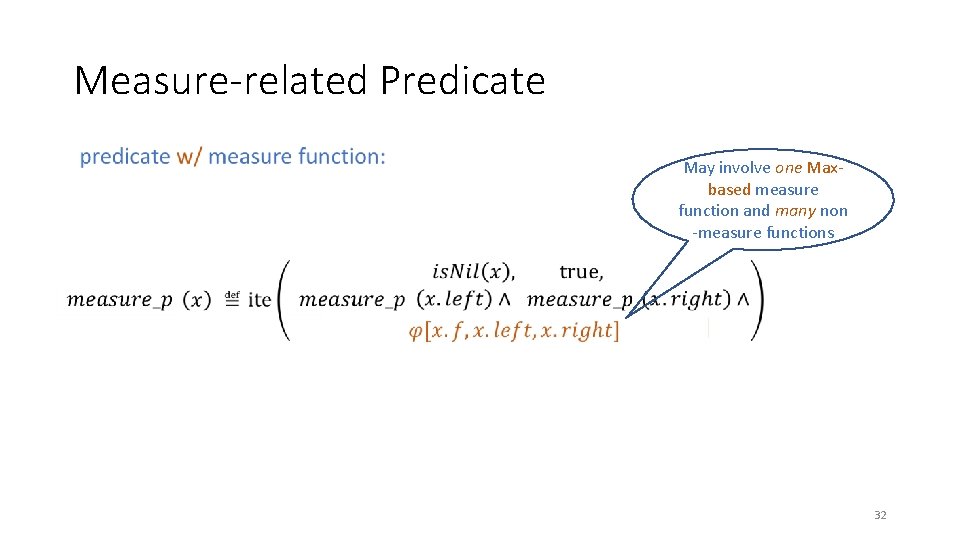 Measure-related Predicate • May involve one Maxbased measure function and many non -measure functions