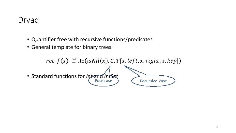 Dryad • Base case Recursive case 8 