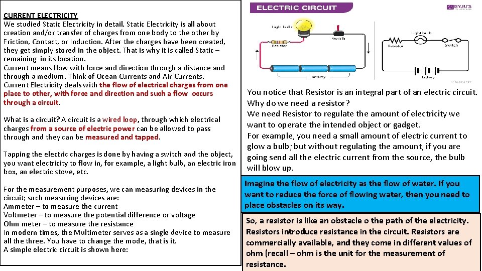 CURRENT ELECTRICITY We studied Static Electricity in detail. Static Electricity is all about creation