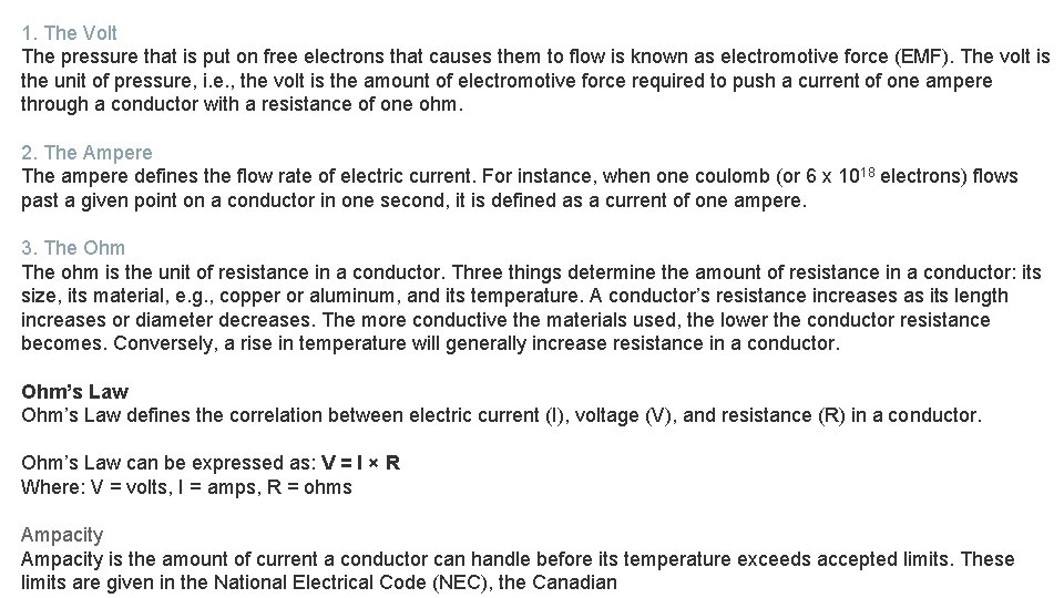 1. The Volt The pressure that is put on free electrons that causes them
