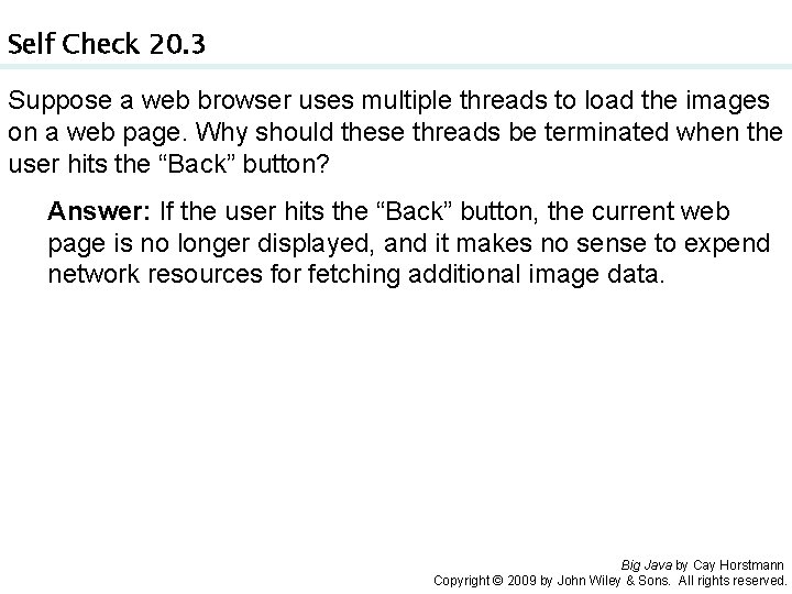 Self Check 20. 3 Suppose a web browser uses multiple threads to load the