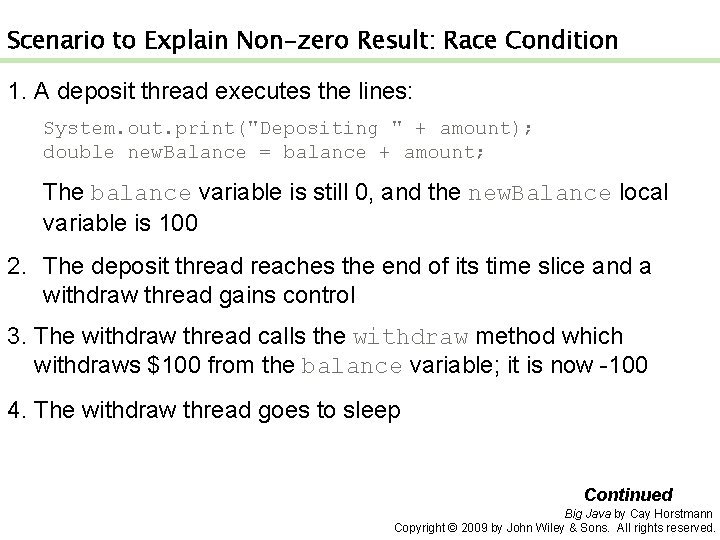 Scenario to Explain Non-zero Result: Race Condition 1. A deposit thread executes the lines: