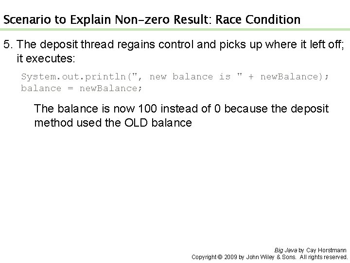 Scenario to Explain Non-zero Result: Race Condition 5. The deposit thread regains control and