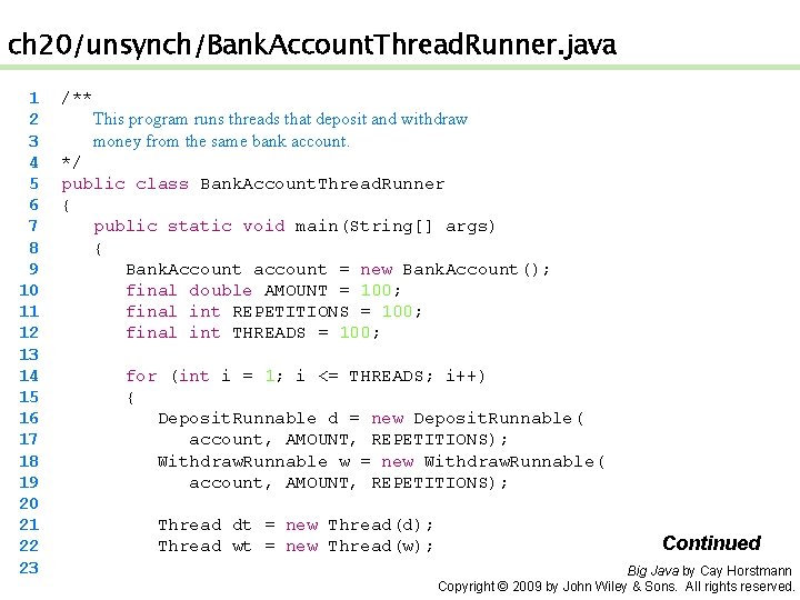 ch 20/unsynch/Bank. Account. Thread. Runner. java 1 2 3 4 5 6 7 8