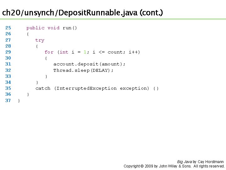 ch 20/unsynch/Deposit. Runnable. java (cont. ) 25 26 27 28 29 30 31 32