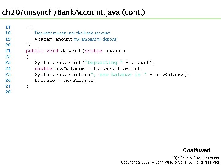 ch 20/unsynch/Bank. Account. java (cont. ) 17 18 19 20 21 22 23 24