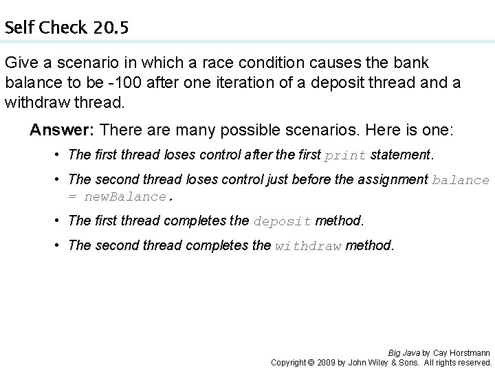 Self Check 20. 5 Give a scenario in which a race condition causes the