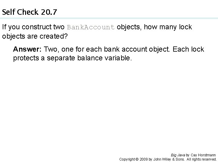 Self Check 20. 7 If you construct two Bank. Account objects, how many lock