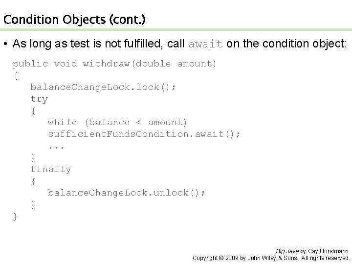 Condition Objects (cont. ) • As long as test is not fulfilled, call await