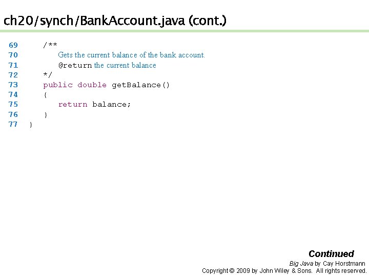 ch 20/synch/Bank. Account. java (cont. ) 69 70 71 72 73 74 75 76