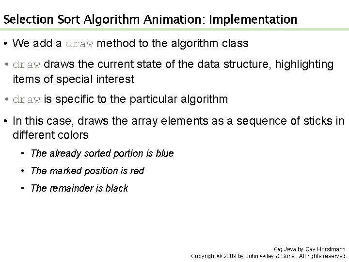 Selection Sort Algorithm Animation: Implementation • We add a draw method to the algorithm