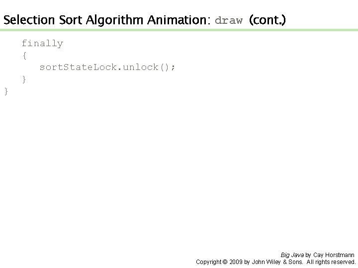 Selection Sort Algorithm Animation: draw (cont. ) finally { sort. State. Lock. unlock(); }