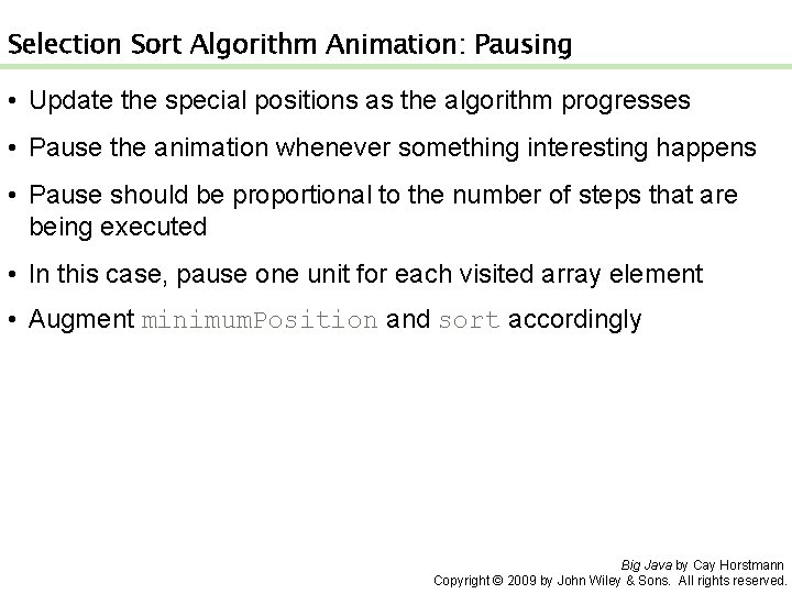 Selection Sort Algorithm Animation: Pausing • Update the special positions as the algorithm progresses