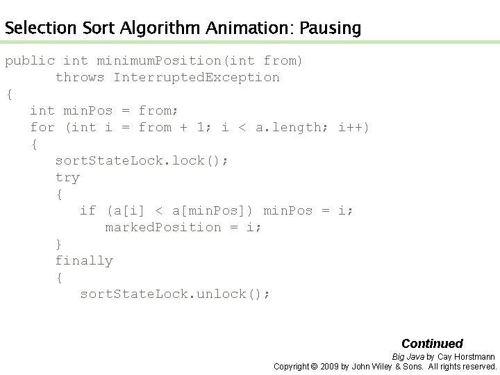 Selection Sort Algorithm Animation: Pausing public int minimum. Position(int from) throws Interrupted. Exception {