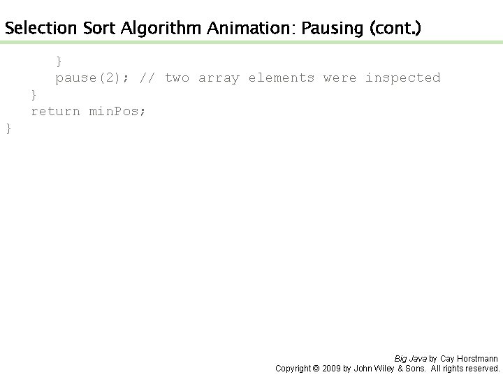 Selection Sort Algorithm Animation: Pausing (cont. ) } pause(2); // two array elements were