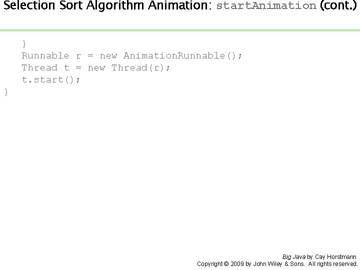 Selection Sort Algorithm Animation: start. Animation (cont. ) } Runnable r = new Animation.