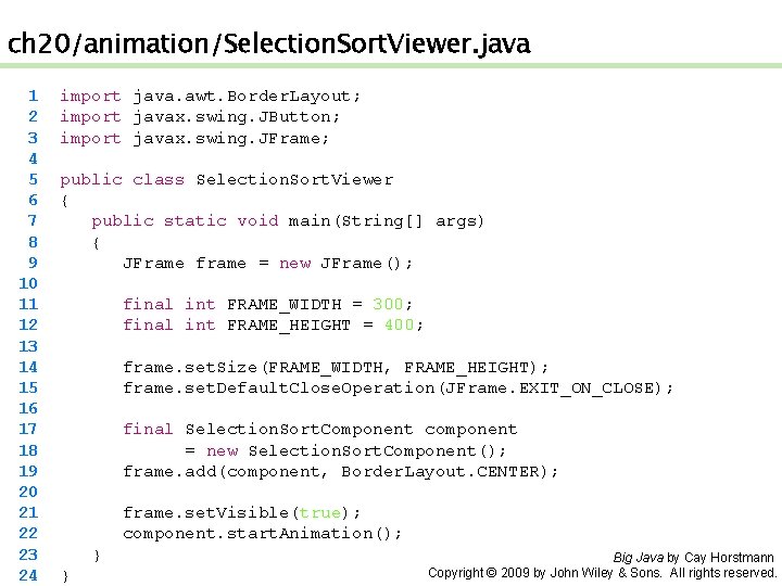 ch 20/animation/Selection. Sort. Viewer. java 1 2 3 4 5 6 7 8 9