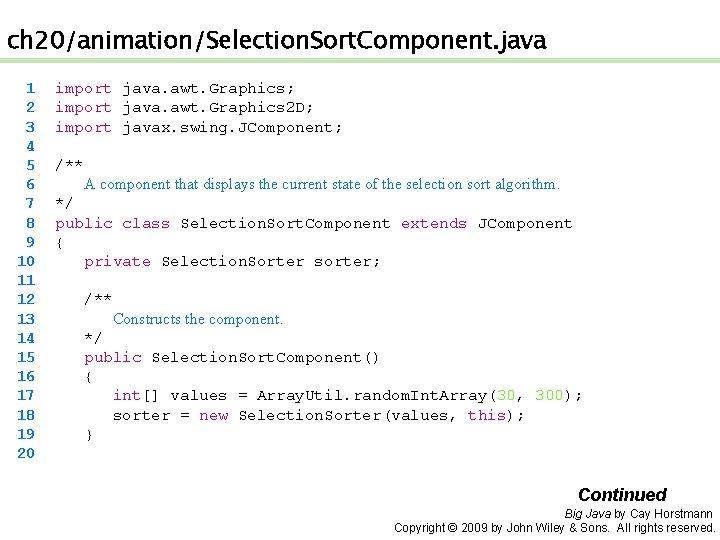 ch 20/animation/Selection. Sort. Component. java 1 2 3 4 5 6 7 8 9