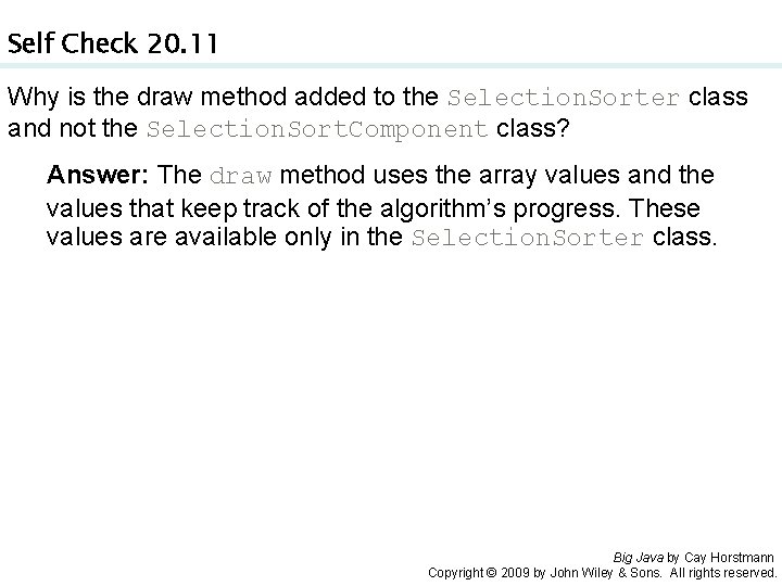 Self Check 20. 11 Why is the draw method added to the Selection. Sorter