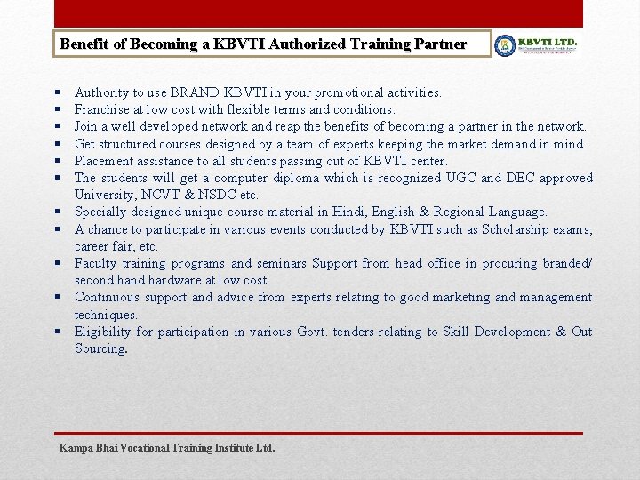 Benefit of Becoming a KBVTI Authorized Training Partner § § § Authority to use