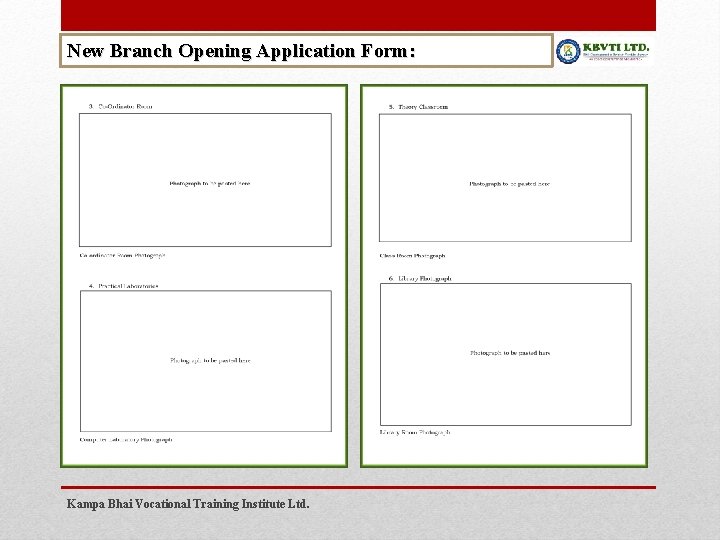New Branch Opening Application Form: Kampa Bhai Vocational Training Institute Ltd. 