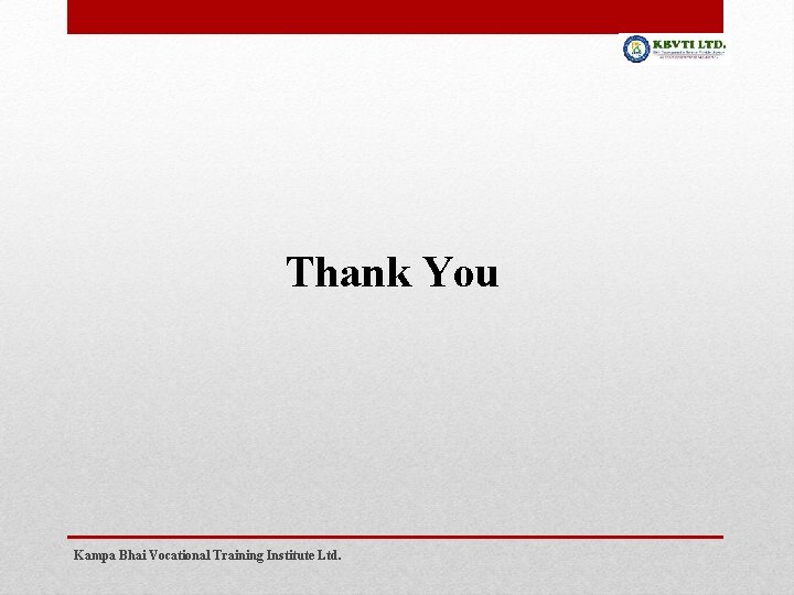 Thank You Kampa Bhai Vocational Training Institute Ltd. 