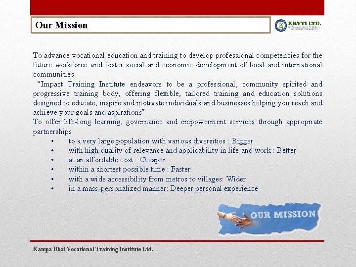 Our Mission To advance vocational education and training to develop professional competencies for the