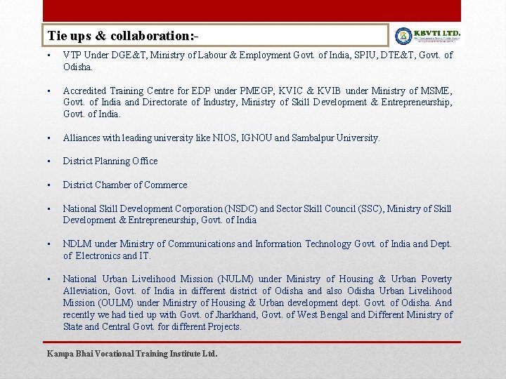 Tie ups & collaboration: • VTP Under DGE&T, Ministry of Labour & Employment Govt.