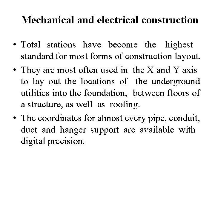 Mechanical and electrical construction • Total stations have become the highest standard for most